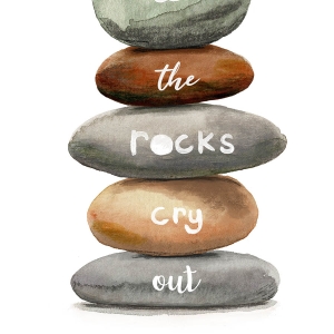 A4 I Won’t Let The Rocks Cry Out Print